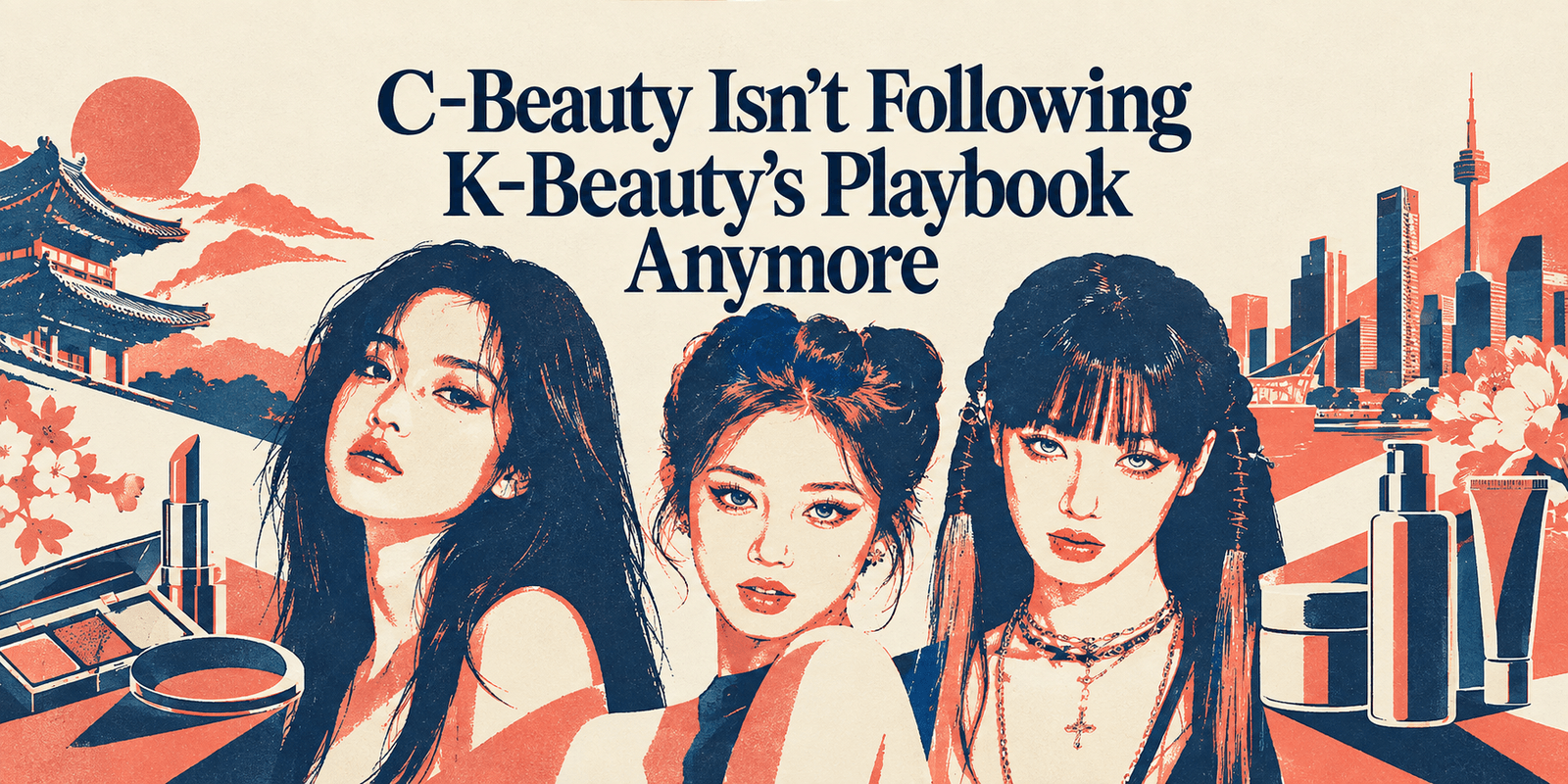 C-Beauty Isn't Following K-Beauty's Playbook Anymore 