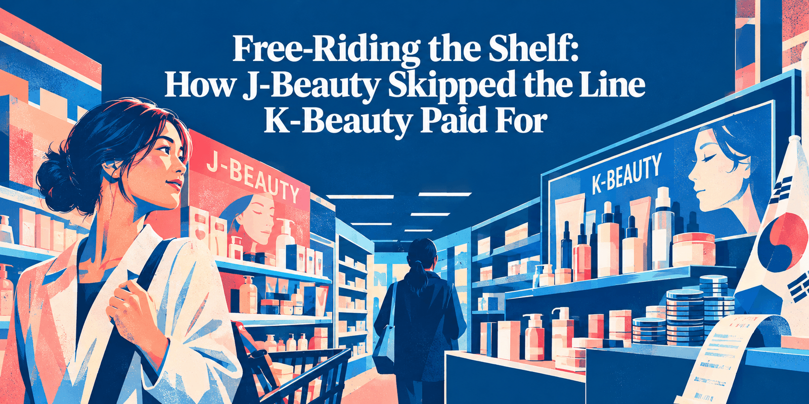 Free-Riding the Shelf: How J-Beauty Skipped the Line K-Beauty Paid For
